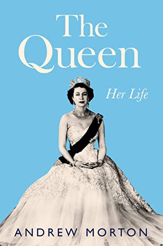 The Queen: Her Life - by Andrew Morton - Hardcover Book