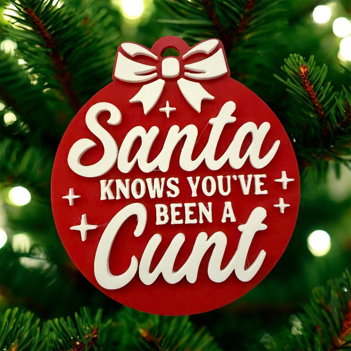 Santa Knows You've Been a Cunt Christmas Ornament