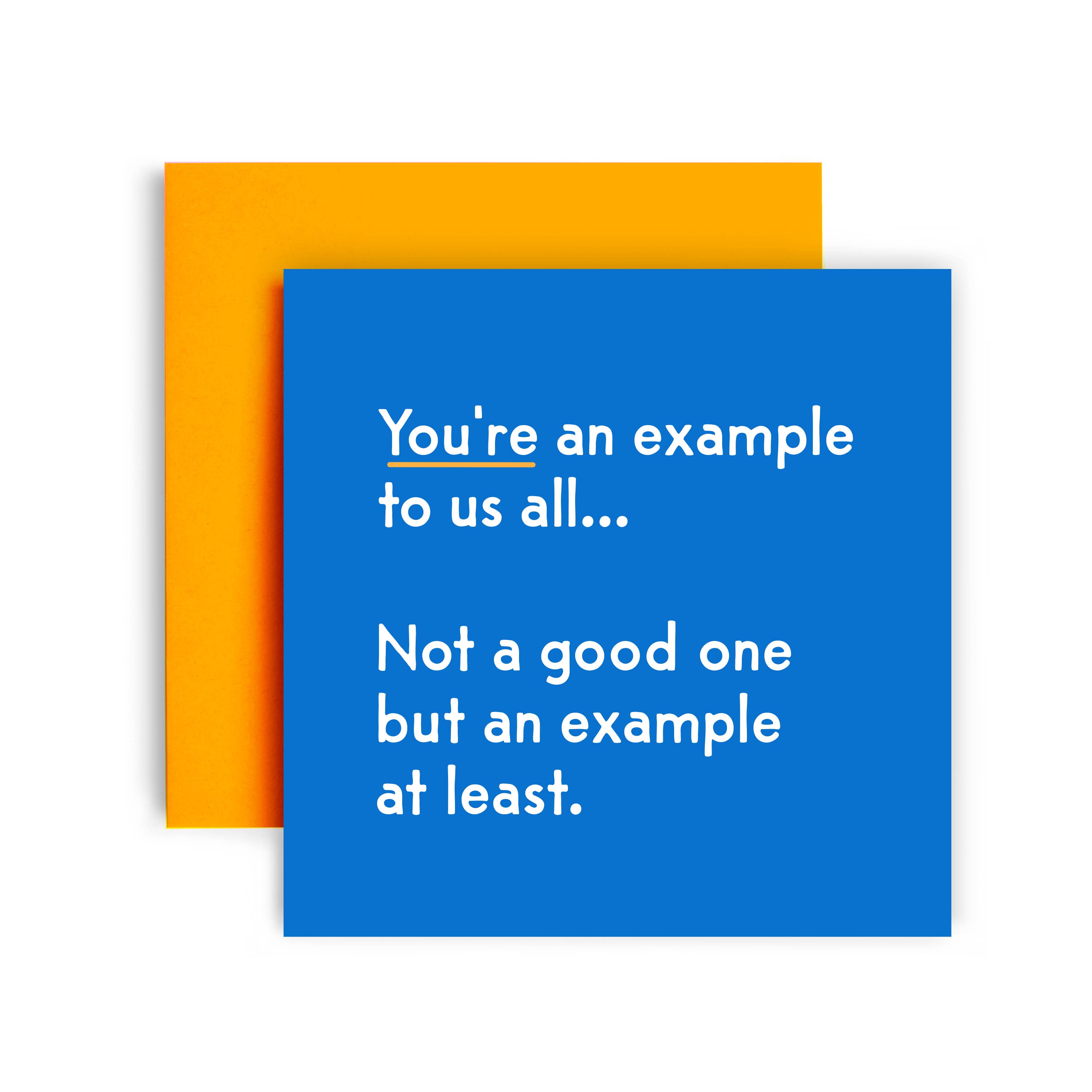 You're An Example to Us All Birthday Card